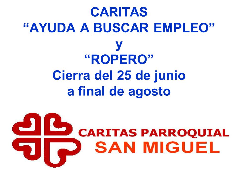 CARITAS AYUDA A BUSCAR EMPLEO y ROPERO Cierra del 25 de junio a final de agosto