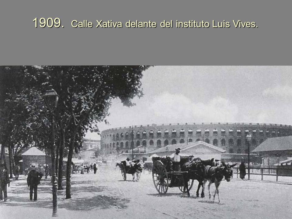 1909. Calle Xativa delante del instituto Luis Vives.