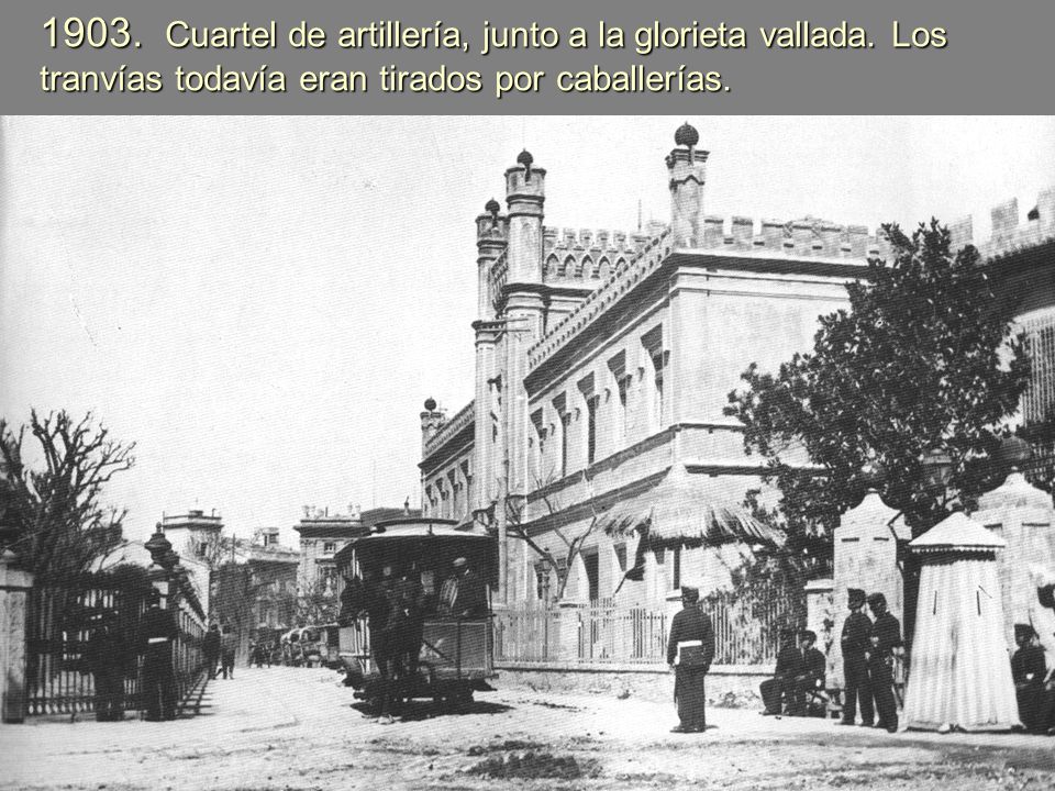 1903. Cuartel de artillería, junto a la glorieta vallada