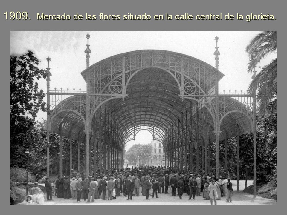 1909. Mercado de las flores situado en la calle central de la glorieta.