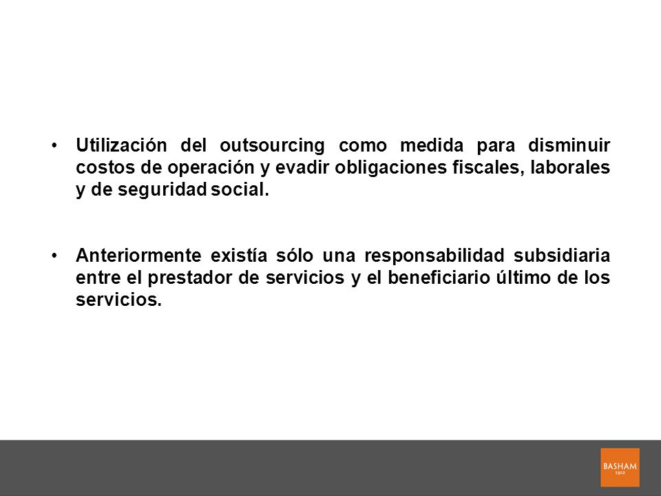 Utilización del outsourcing como medida para disminuir costos de operación y evadir obligaciones fiscales, laborales y de seguridad social.