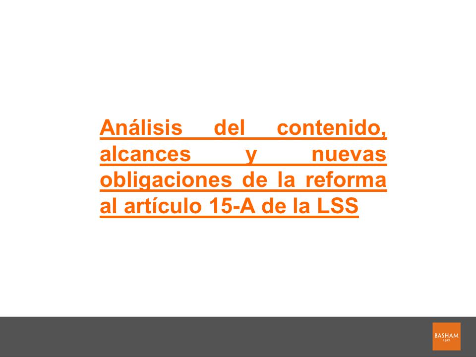 Análisis del contenido, alcances y nuevas obligaciones de la reforma al artículo 15-A de la LSS