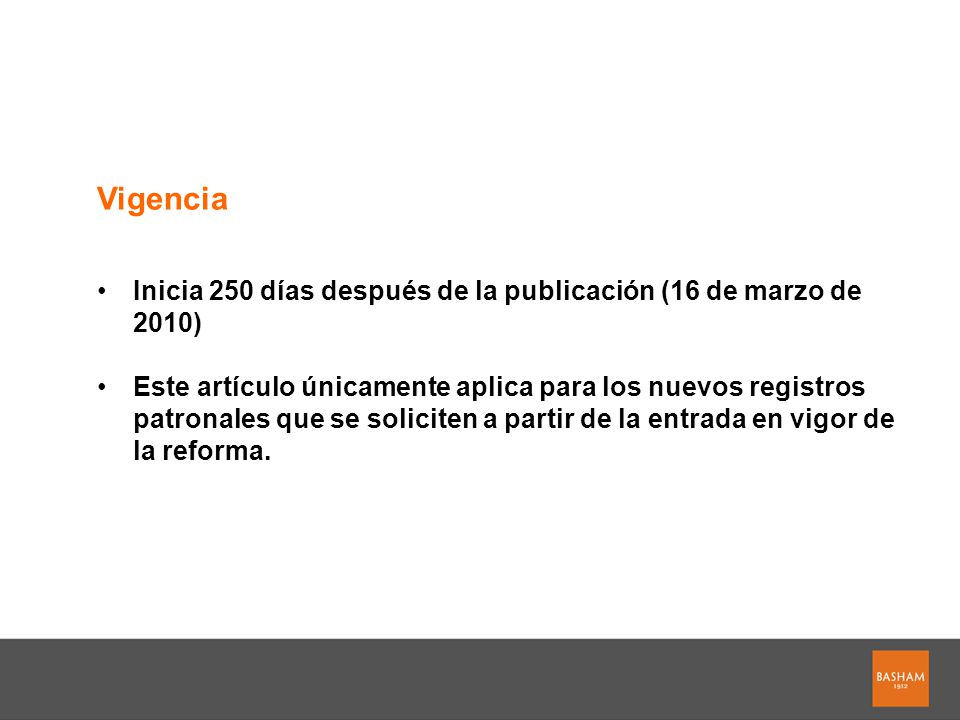 Vigencia Inicia 250 días después de la publicación (16 de marzo de 2010)