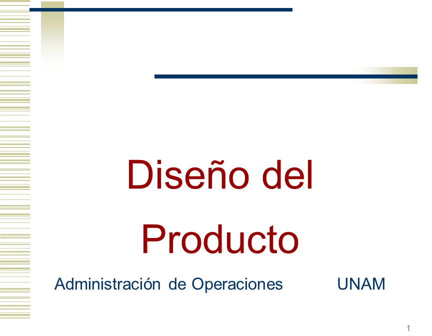 Diseño del Producto Administración de Operaciones UNAM
