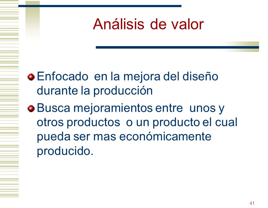 Análisis de valor Enfocado en la mejora del diseño durante la producción.