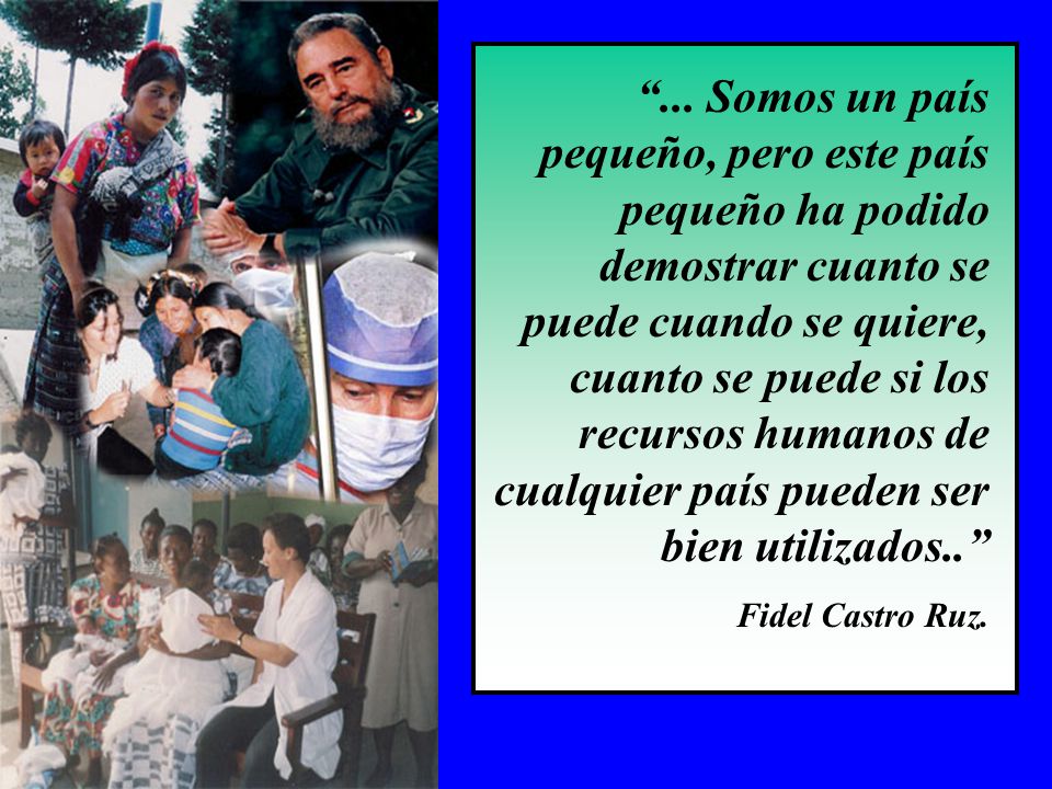 ... Somos un país pequeño, pero este país pequeño ha podido demostrar cuanto se puede cuando se quiere, cuanto se puede si los recursos humanos de cualquier país pueden ser bien utilizados..