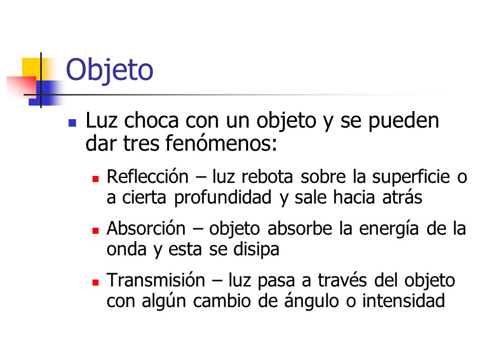Objeto Luz choca con un objeto y se pueden dar tres fenómenos: