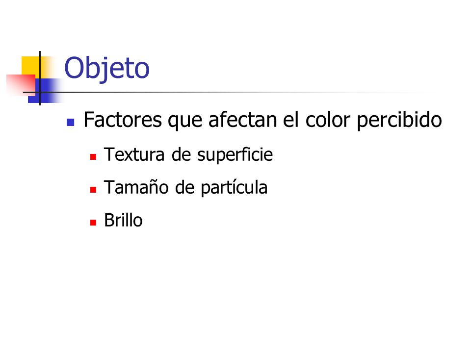Objeto Factores que afectan el color percibido Textura de superficie