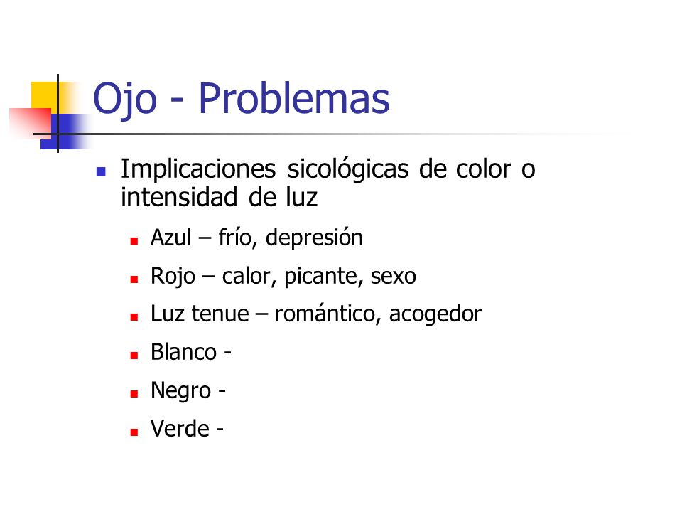 Ojo - Problemas Implicaciones sicológicas de color o intensidad de luz