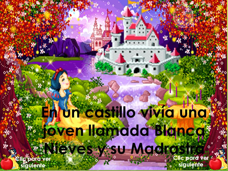 En un castillo vivía una joven llamada Blanca Nieves y su Madrastra