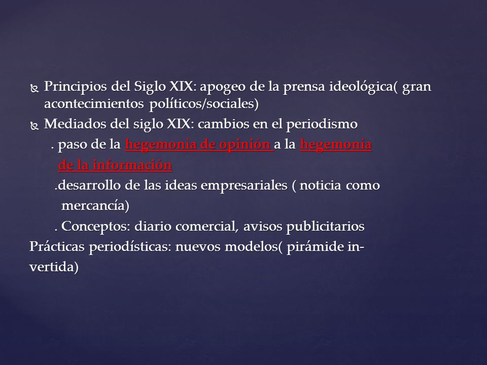 Principios del Siglo XIX: apogeo de la prensa ideológica( gran acontecimientos políticos/sociales)