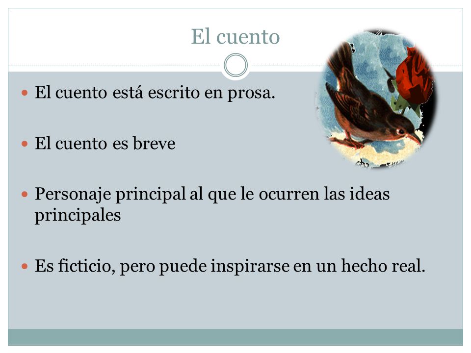 El cuento El cuento está escrito en prosa. El cuento es breve