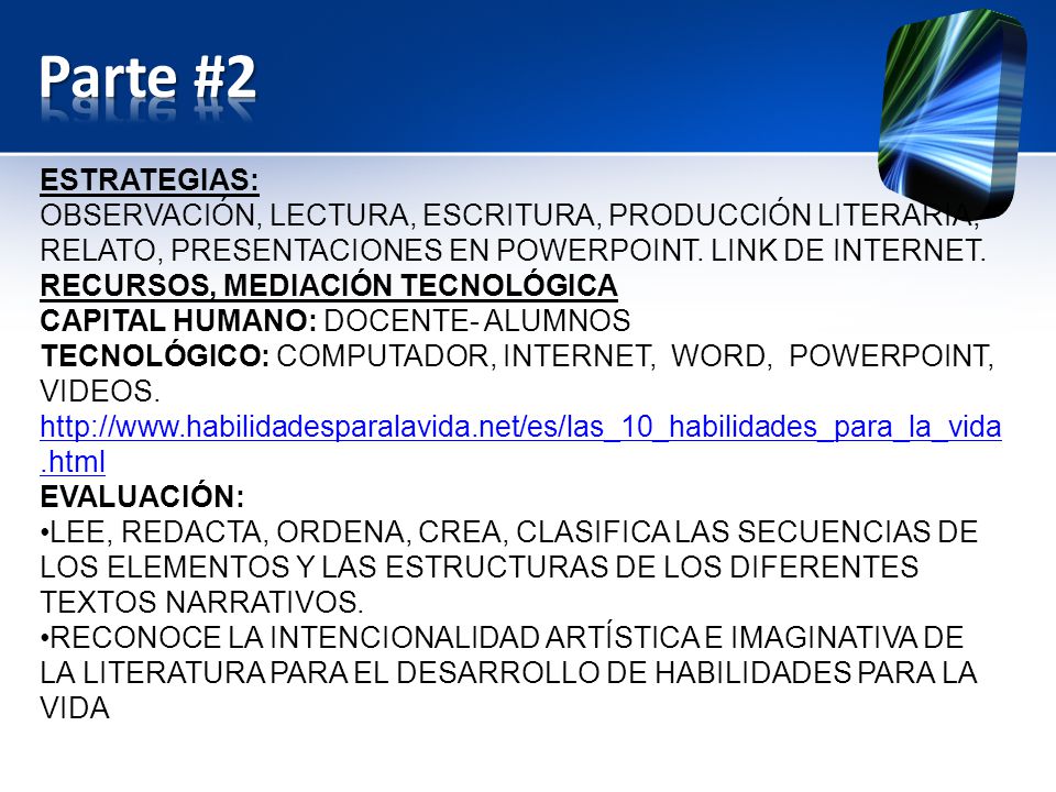 Parte #2 ESTRATEGIAS: OBSERVACIÓN, LECTURA, ESCRITURA, PRODUCCIÓN LITERARIA, RELATO, PRESENTACIONES EN POWERPOINT. LINK DE INTERNET.