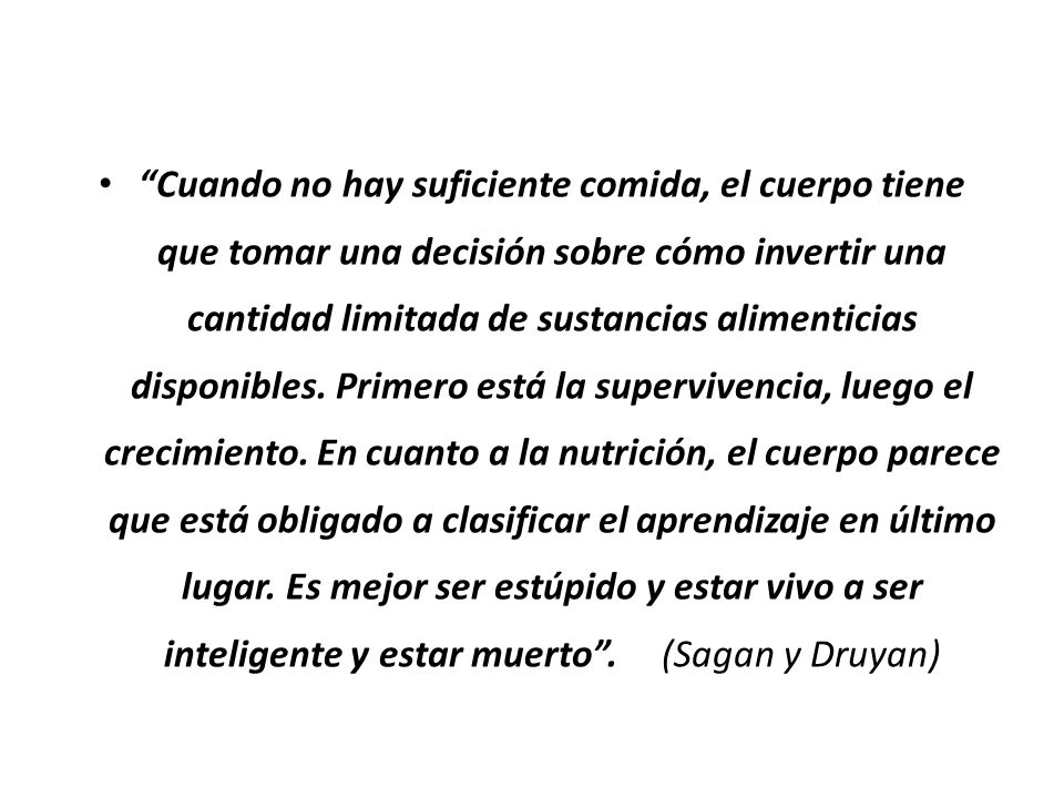 Cuando no hay suficiente comida, el cuerpo tiene que tomar una decisión sobre cómo invertir una cantidad limitada de sustancias alimenticias disponibles.