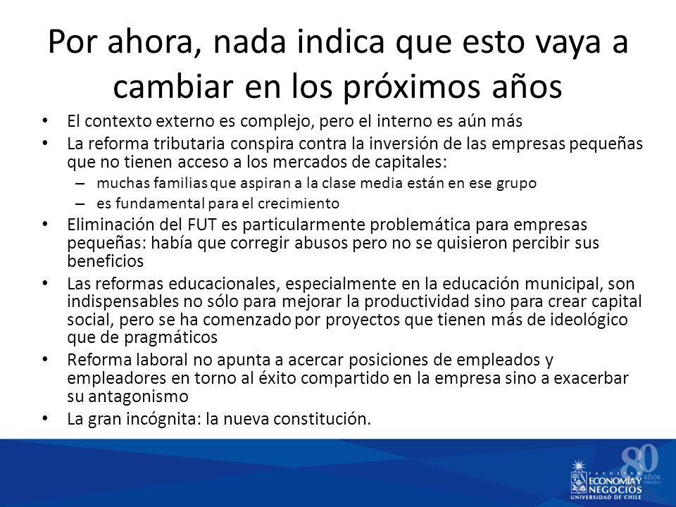 Por ahora, nada indica que esto vaya a cambiar en los próximos años