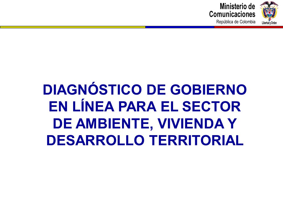 DIAGNÓSTICO DE GOBIERNO EN LÍNEA PARA EL SECTOR DE AMBIENTE, VIVIENDA Y DESARROLLO TERRITORIAL