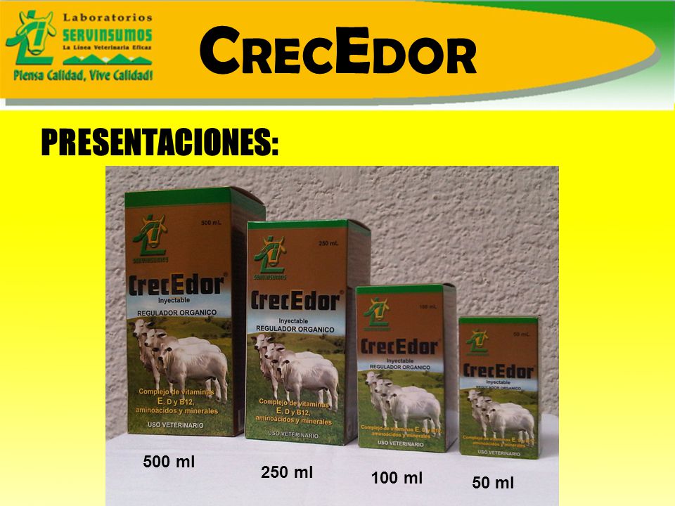 CRECEDOR PRESENTACIONES: 500 ml 250 ml 100 ml 50 ml