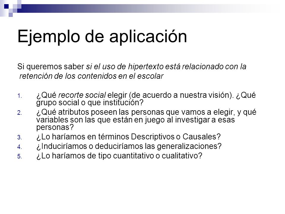 Ejemplo de aplicación Si queremos saber si el uso de hipertexto está relacionado con la. retención de los contenidos en el escolar.