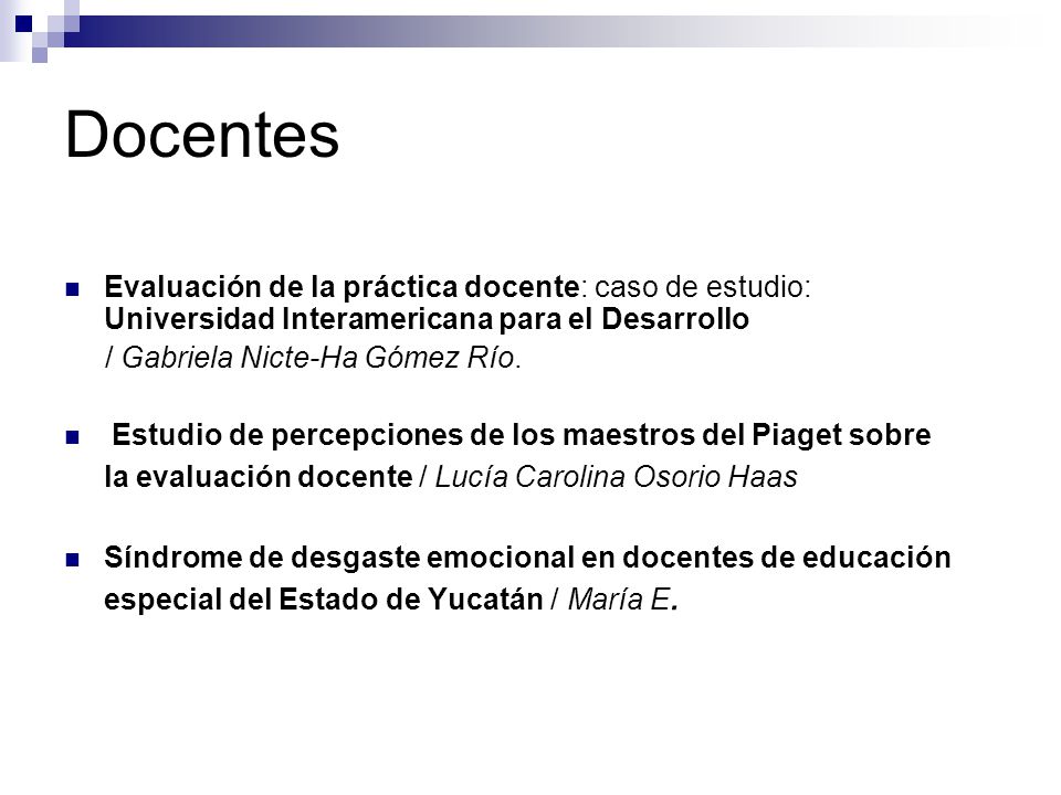 Docentes Evaluación de la práctica docente: caso de estudio: Universidad Interamericana para el Desarrollo.