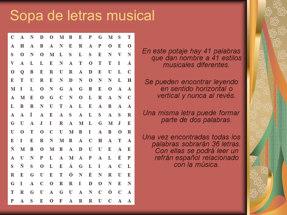 Una misma letra puede formar parte de dos palabras.