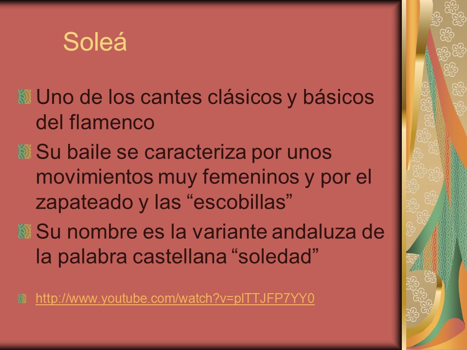 Soleá Uno de los cantes clásicos y básicos del flamenco