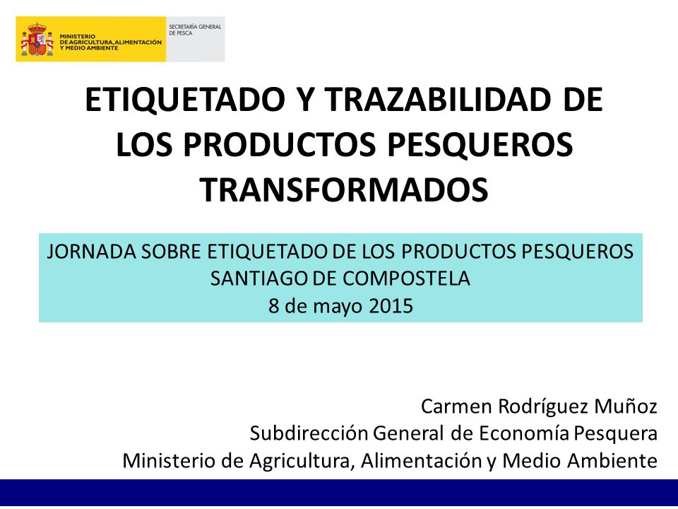 ETIQUETADO Y TRAZABILIDAD DE LOS PRODUCTOS PESQUEROS TRANSFORMADOS
