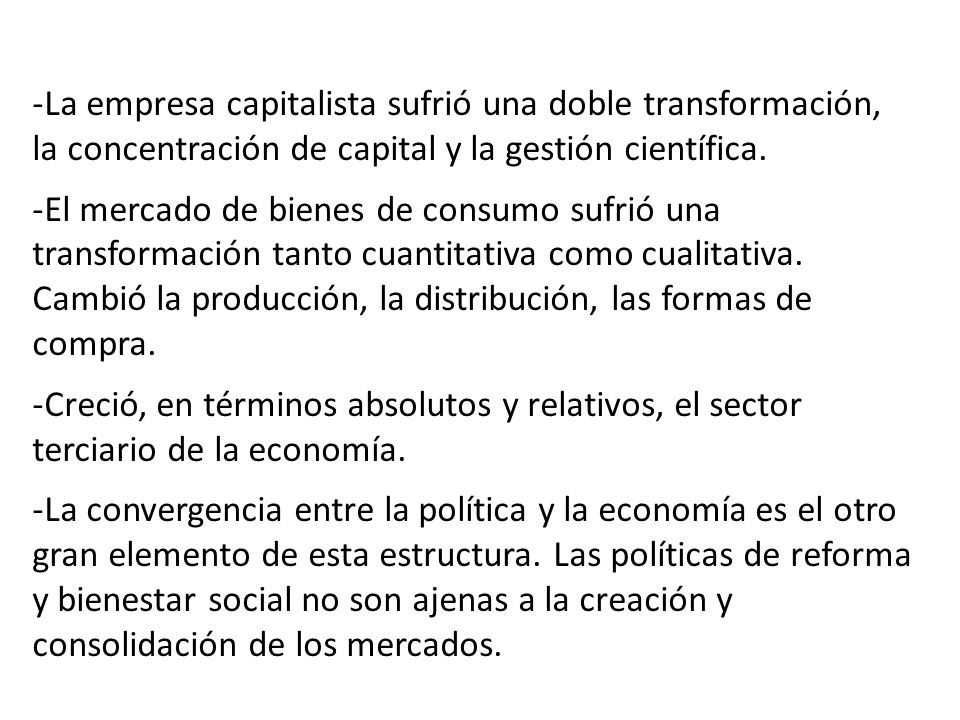 La empresa capitalista sufrió una doble transformación, la concentración de capital y la gestión científica.