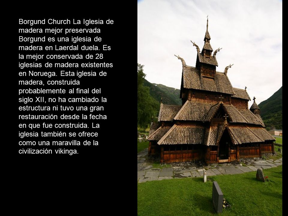 Borgund Church La Iglesia de madera mejor preservada Borgund es una iglesia de madera en Laerdal duela.