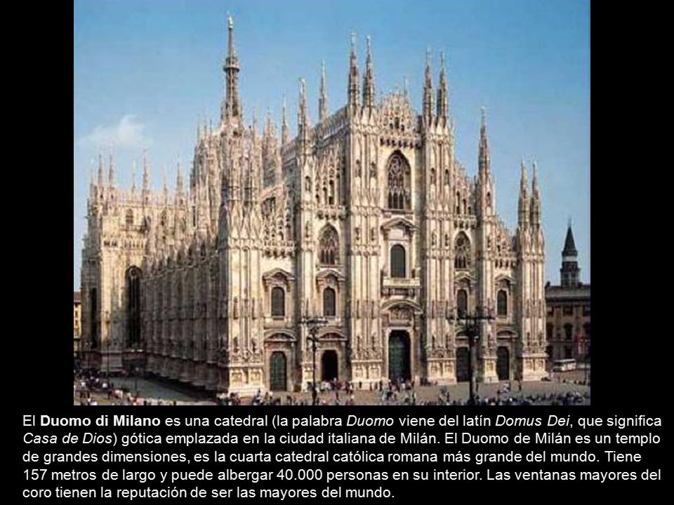 El Duomo di Milano es una catedral (la palabra Duomo viene del latín Domus Dei, que significa Casa de Dios) gótica emplazada en la ciudad italiana de Milán.