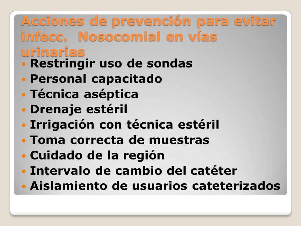 Acciones de prevención para evitar infecc. Nosocomial en vías urinarias