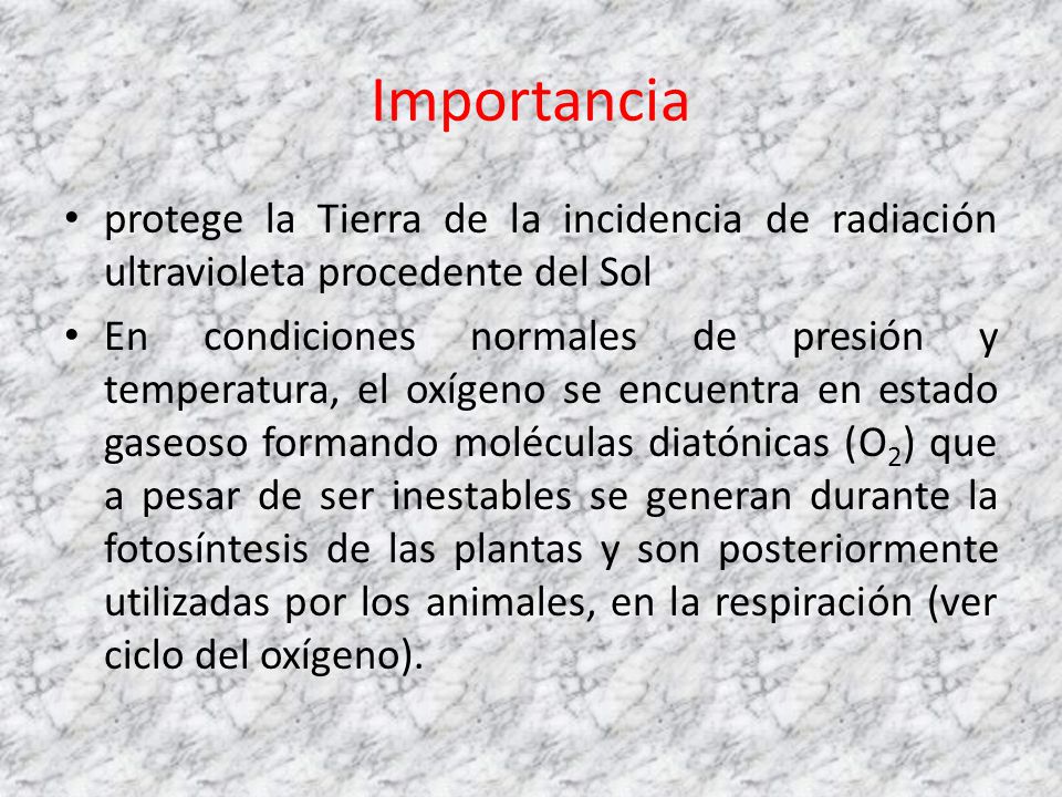 Importancia protege la Tierra de la incidencia de radiación ultravioleta procedente del Sol.