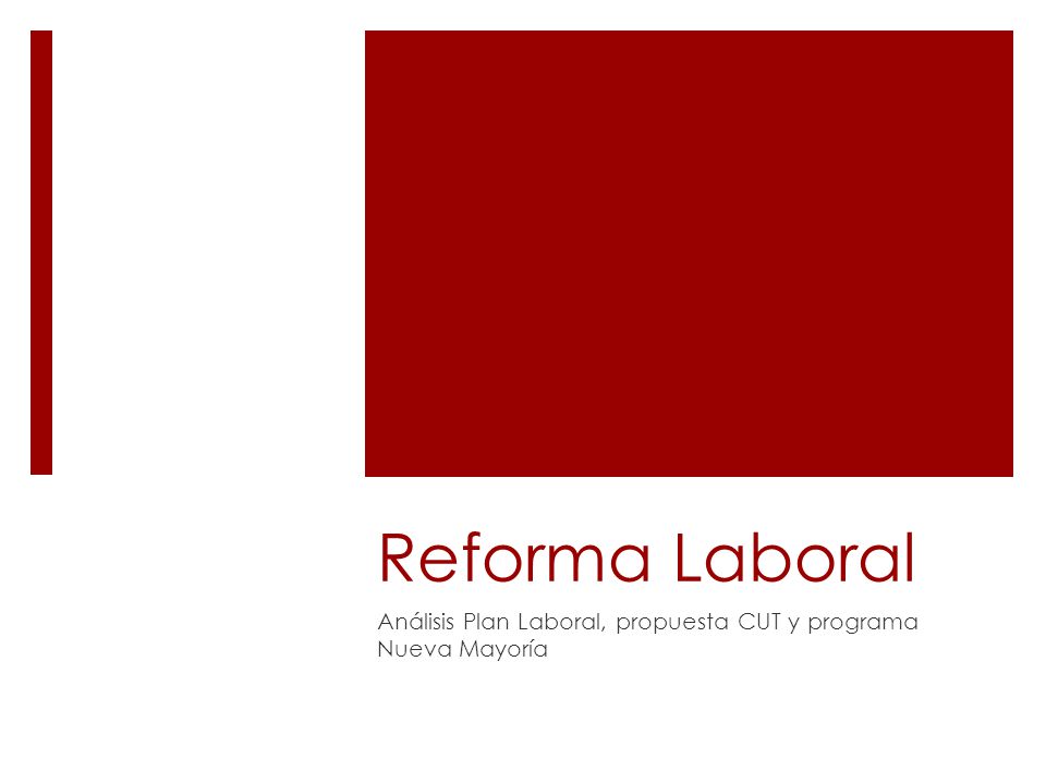 Análisis Plan Laboral, propuesta CUT y programa Nueva Mayoría