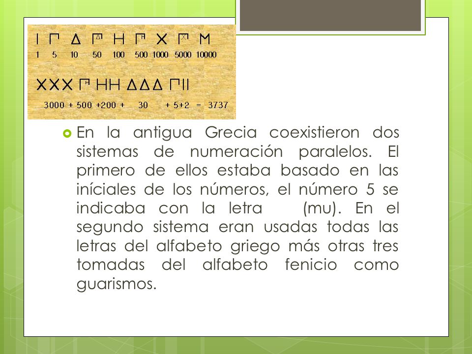 En la antigua Grecia coexistieron dos sistemas de numeración paralelos