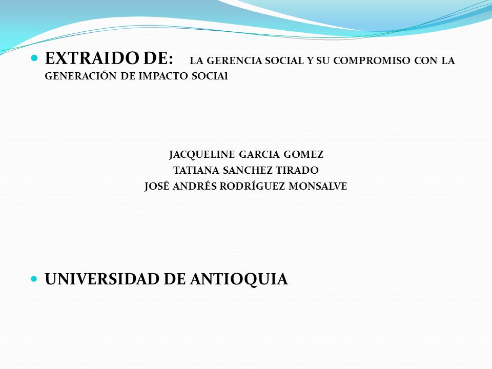EXTRAIDO DE: LA GERENCIA SOCIAL Y SU COMPROMISO CON LA GENERACIÓN DE IMPACTO SOCIAl