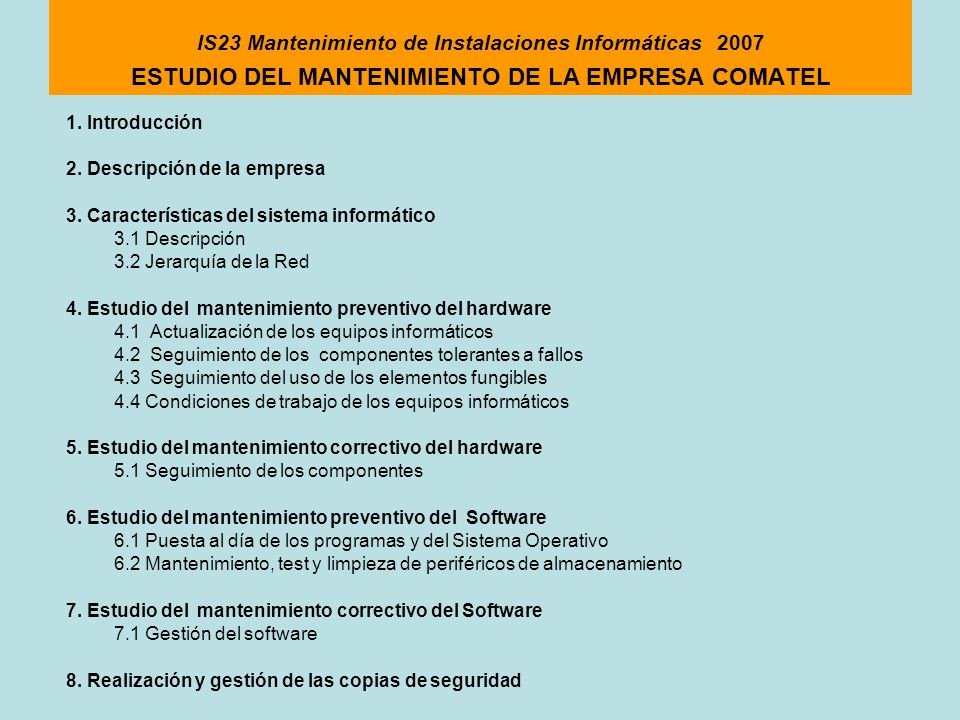 IS23 Mantenimiento de Instalaciones Informáticas 2007 ESTUDIO DEL MANTENIMIENTO DE LA EMPRESA COMATEL