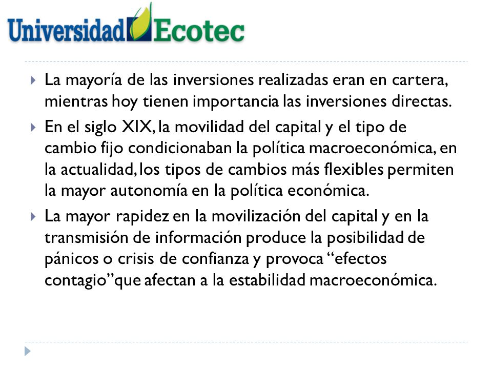 La mayoría de las inversiones realizadas eran en cartera, mientras hoy tienen importancia las inversiones directas.