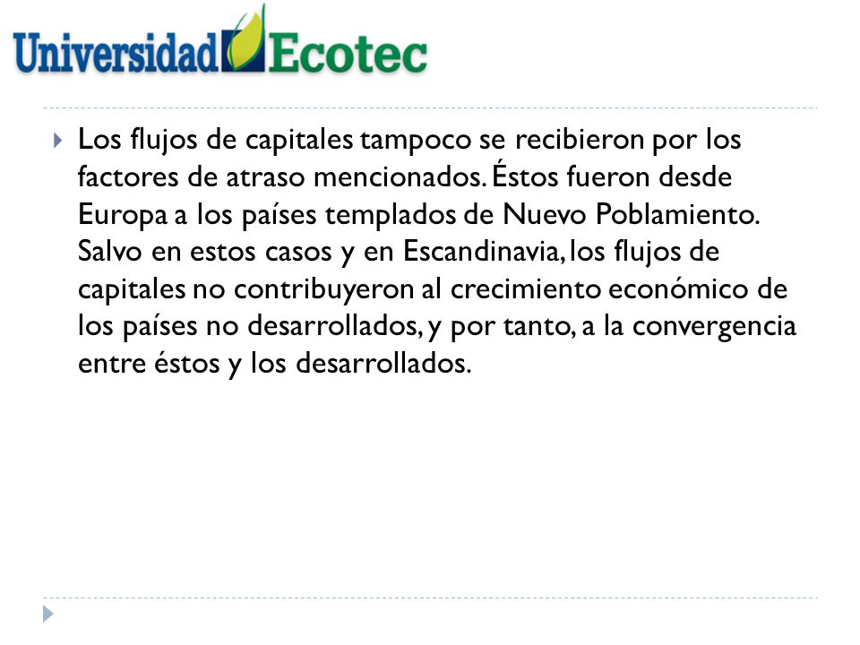 Los flujos de capitales tampoco se recibieron por los factores de atraso mencionados.