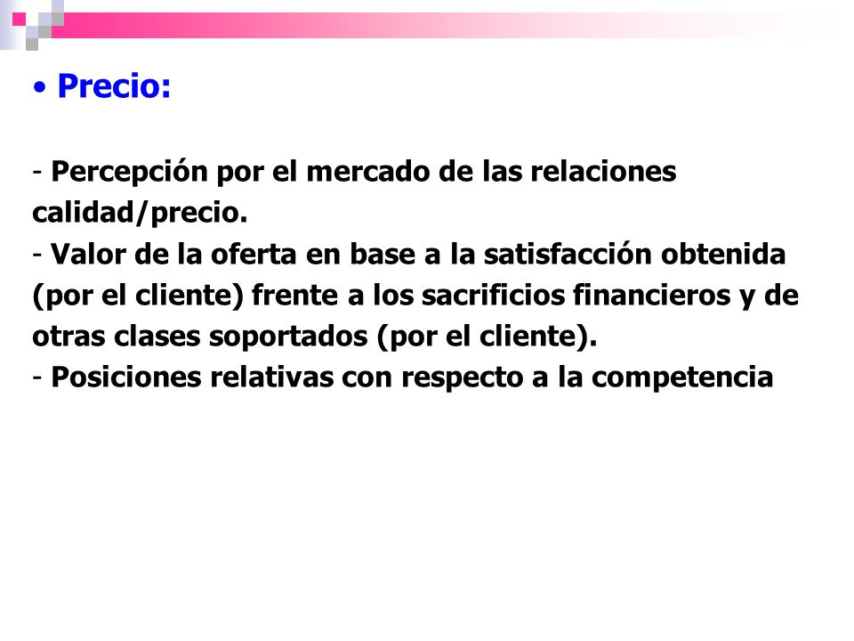 Precio: Percepción por el mercado de las relaciones calidad/precio.