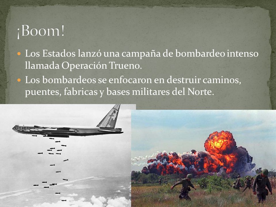 ¡Boom! Los Estados lanzó una campaña de bombardeo intenso llamada Operación Trueno.
