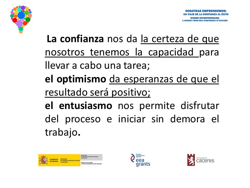 el optimismo da esperanzas de que el resultado será positivo;