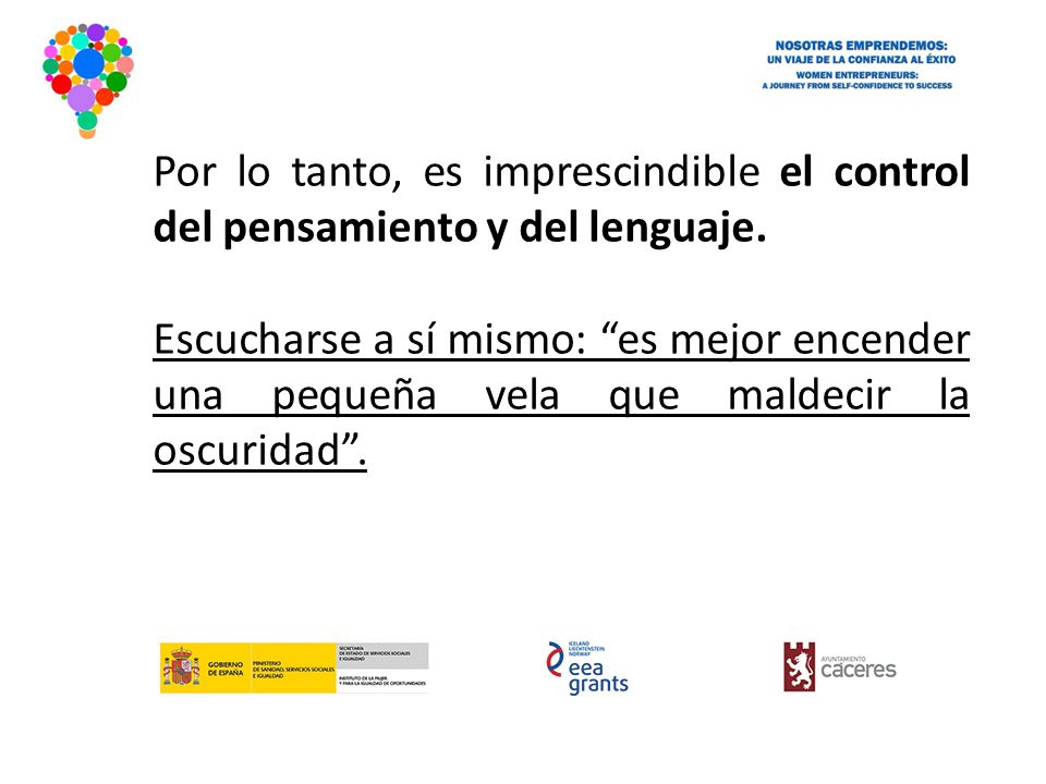 Por lo tanto, es imprescindible el control del pensamiento y del lenguaje.