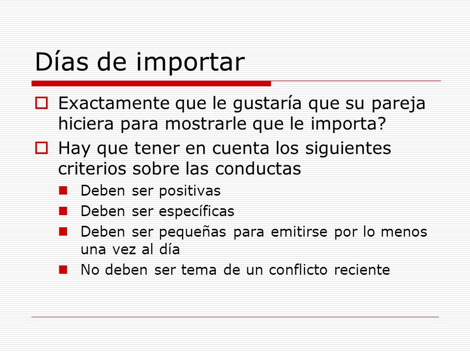 Días de importar Exactamente que le gustaría que su pareja hiciera para mostrarle que le importa