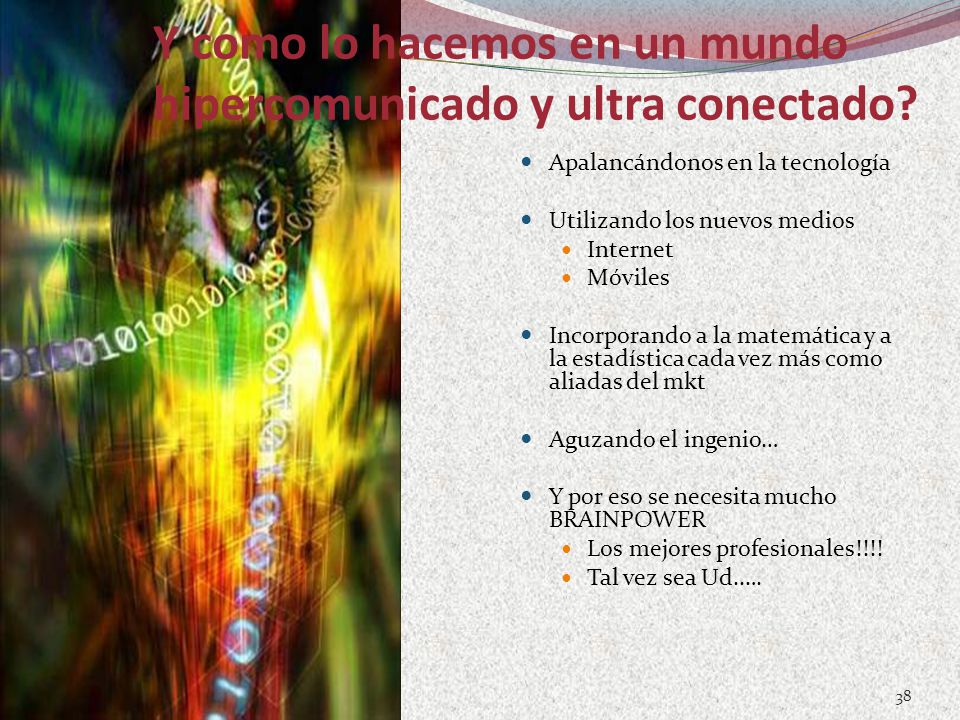 Y como lo hacemos en un mundo hipercomunicado y ultra conectado