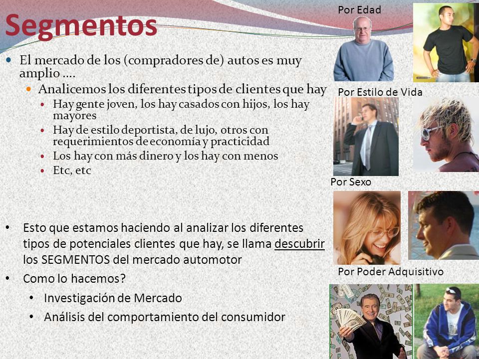 Segmentos El mercado de los (compradores de) autos es muy amplio ….