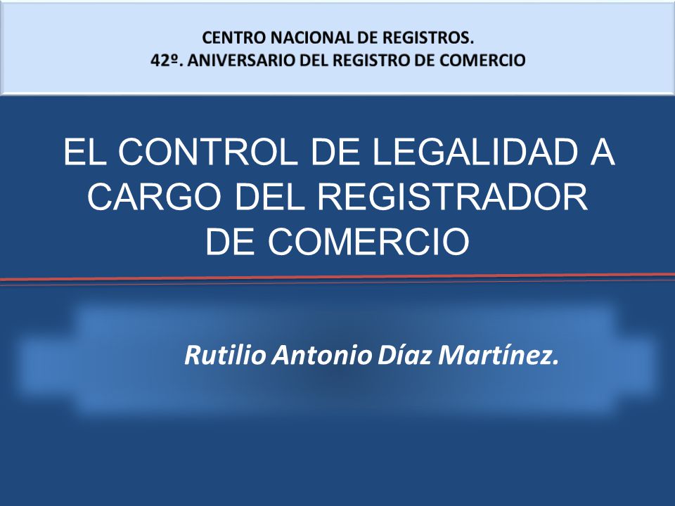EL CONTROL DE LEGALIDAD A CARGO DEL REGISTRADOR DE COMERCIO