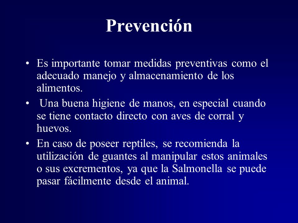 Prevención Es importante tomar medidas preventivas como el adecuado manejo y almacenamiento de los alimentos.