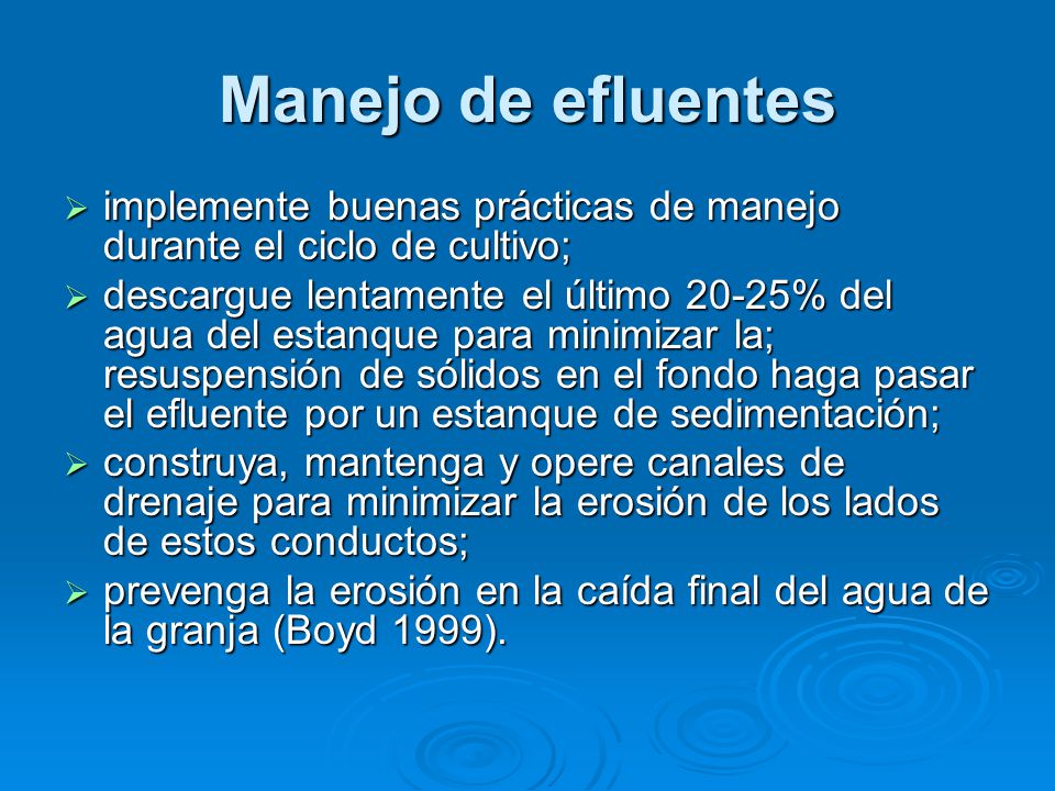 Manejo de efluentes implemente buenas prácticas de manejo durante el ciclo de cultivo;