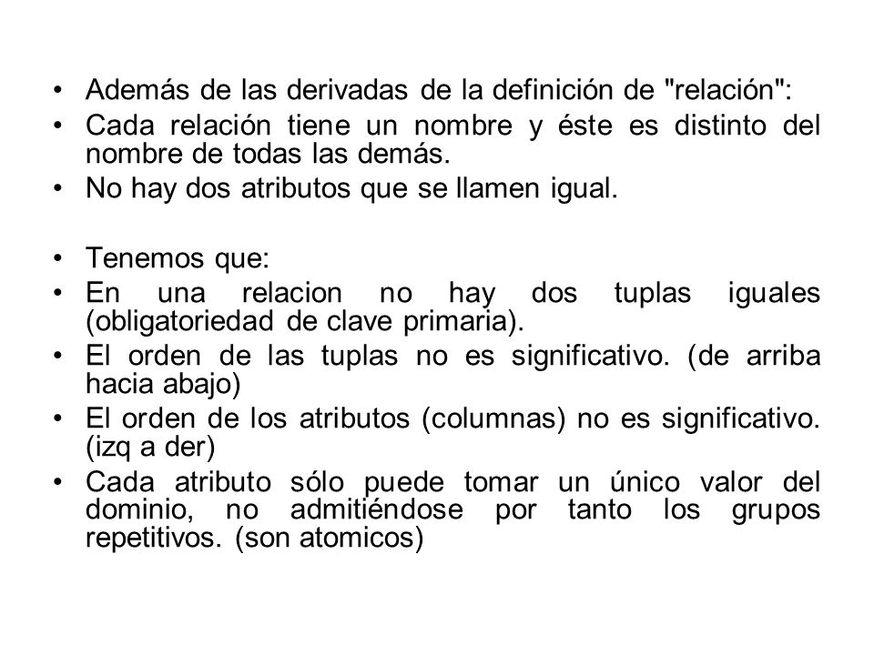 Además de las derivadas de la definición de relación :