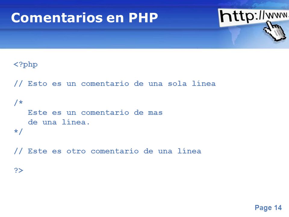 Comentarios en PHP < php // Esto es un comentario de una sola línea