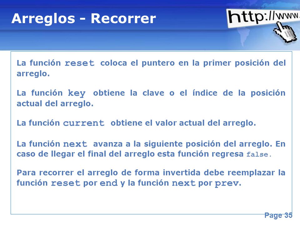 Arreglos - Recorrer La función reset coloca el puntero en la primer posición del arreglo.